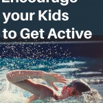 Want to encourage your kids to get active, but just not sure how?
