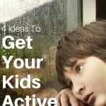 Rainy, cold or snowy? We have you covered on ways to get your kids active while inside!